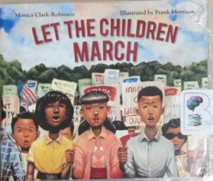 Let The Children March written by Monica Clark-Robinson performed by Janina Edwards on CD (Unabridged)